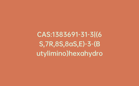 CAS:1383691-31-3|(6S,7R,8S,8aS,E)-3-(Butylimino)hexahydro-3H-thiazolo[3,4-a]pyridine-6,7,8-triol