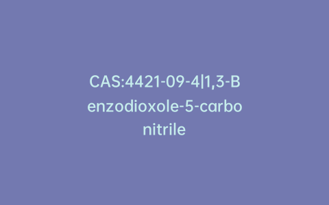 CAS:4421-09-4|1,3-Benzodioxole-5-carbonitrile