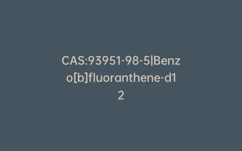 CAS:93951-98-5|Benzo[b]fluoranthene-d12