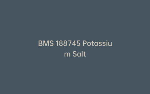 BMS 188745 Potassium Salt