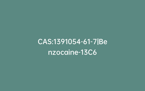 CAS:1391054-61-7|Benzocaine-13C6