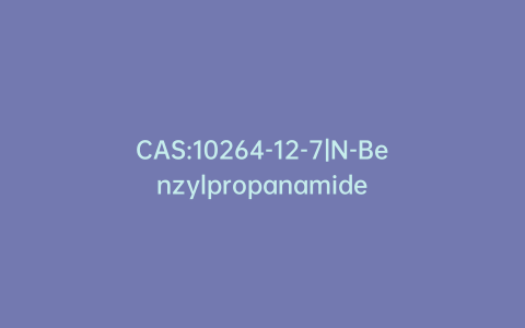 CAS:10264-12-7|N-Benzylpropanamide