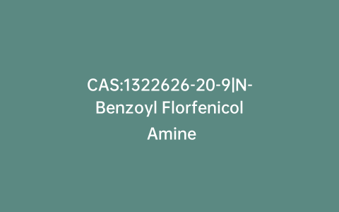 CAS:1322626-20-9|N-Benzoyl Florfenicol Amine