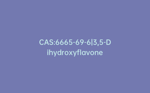 CAS:6665-69-6|3,5-Dihydroxyflavone