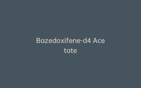 Bazedoxifene-d4 Acetate