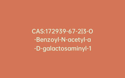 CAS:172939-67-2|3-O-Benzoyl-N-acetyl-a-D-galactosaminyl-1-O-N-(Fmoc)serine Phenacylester