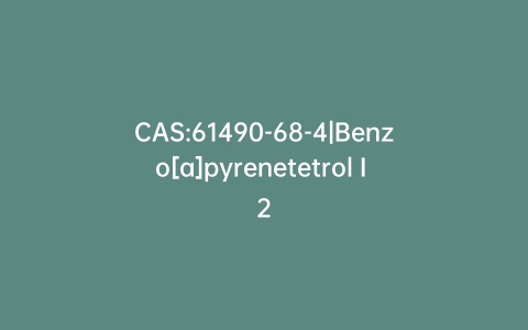 CAS:61490-68-4|Benzo[a]pyrenetetrol I 2