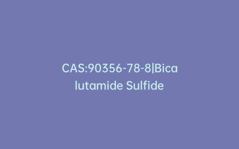 CAS:90356-78-8|Bicalutamide Sulfide