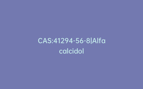 CAS:41294-56-8|Alfacalcidol