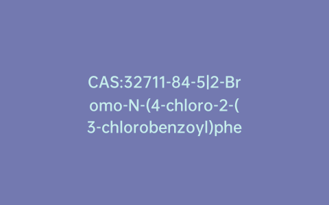 CAS:32711-84-5|2-Bromo-N-(4-chloro-2-(3-chlorobenzoyl)phenyl)acetamide