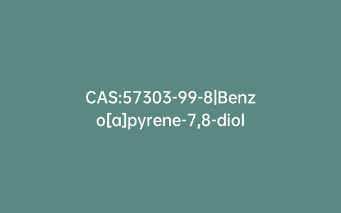 CAS:57303-99-8|Benzo[a]pyrene-7,8-diol