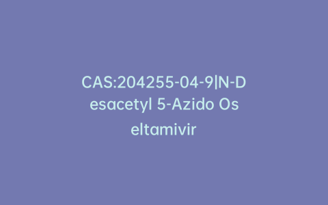 CAS:204255-04-9|N-Desacetyl 5-Azido Oseltamivir