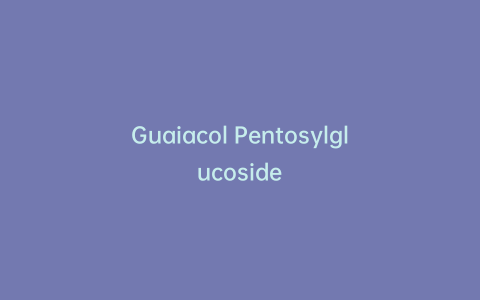 Guaiacol Pentosylglucoside