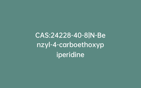 CAS:24228-40-8|N-Benzyl-4-carboethoxypiperidine