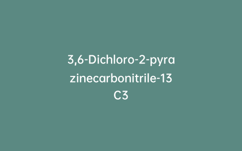 3,6-Dichloro-2-pyrazinecarbonitrile-13C3