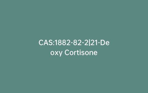 CAS:1882-82-2|21-Deoxy Cortisone