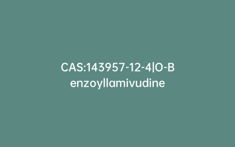 CAS:143957-12-4|O-Benzoyllamivudine