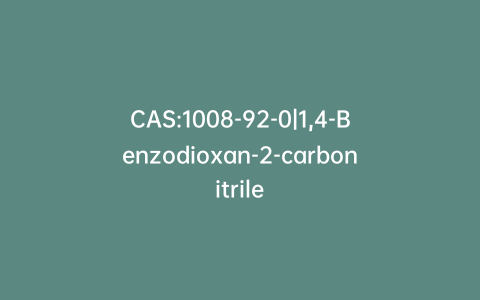 CAS:1008-92-0|1,4-Benzodioxan-2-carbonitrile