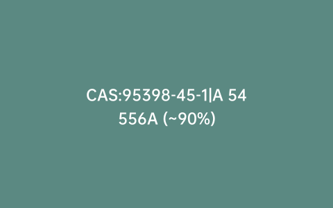 CAS:95398-45-1|A 54556A (~90%)