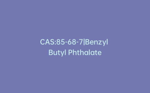 CAS:85-68-7|Benzyl Butyl Phthalate