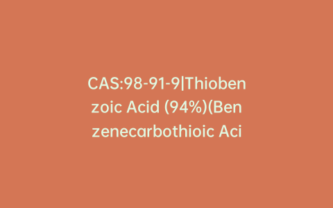 CAS:98-91-9|Thiobenzoic Acid (94%)(Benzenecarbothioic Acid)