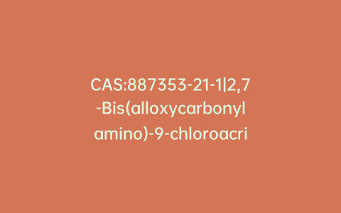 CAS:887353-21-1|2,7-Bis(alloxycarbonylamino)-9-chloroacridine, Technical Grade