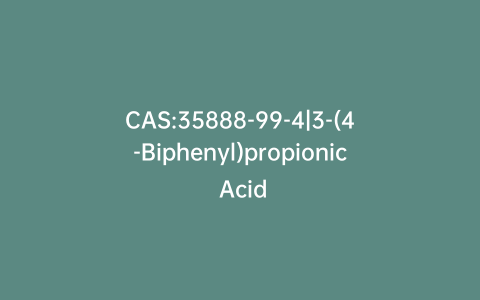 CAS:35888-99-4|3-(4-Biphenyl)propionic Acid