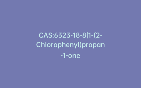 CAS:6323-18-8|1-(2-Chlorophenyl)propan-1-one