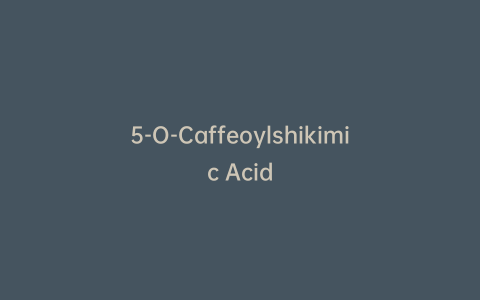 5-O-Caffeoylshikimic Acid