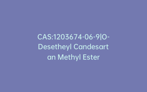 CAS:1203674-06-9|O-Desetheyl Candesartan Methyl Ester