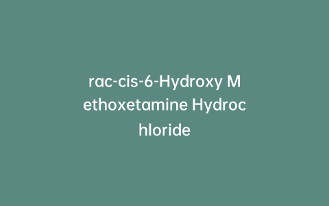 rac-cis-6-Hydroxy Methoxetamine Hydrochloride