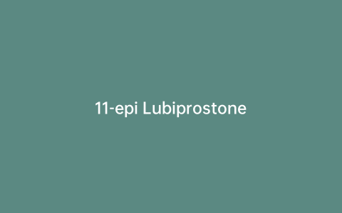 11-epi Lubiprostone