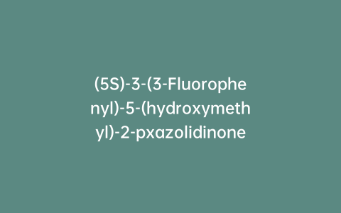 (5S)-3-(3-Fluorophenyl)-5-(hydroxymethyl)-2-pxazolidinone