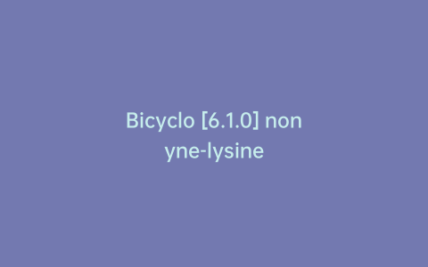 Bicyclo [6.1.0] nonyne-lysine