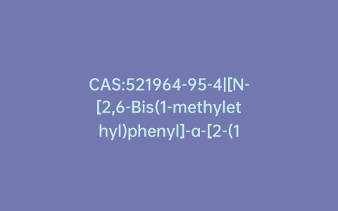 CAS:521964-95-4|[N-[2,6-Bis(1-methylethyl)phenyl]-a-[2-(1-methylethyl)phenyl]-6-(1-naphthalenyl-κC2)-2-pyridinemethanaminato(2-)-κN1,κN2]dimethylhafnium (Technical Grade)