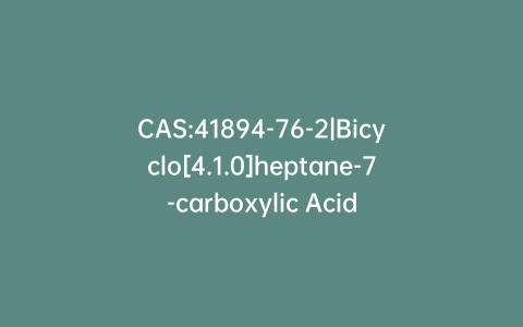 CAS:41894-76-2|Bicyclo[4.1.0]heptane-7-carboxylic Acid