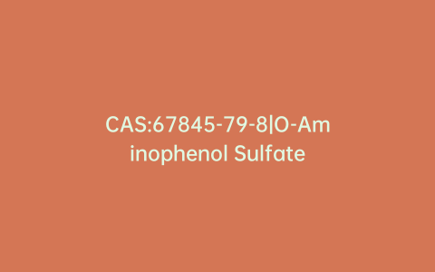 CAS:67845-79-8|O-Aminophenol Sulfate