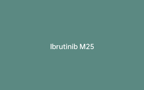 Ibrutinib M25