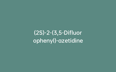 (2S)-2-(3,5-Difluorophenyl)-azetidine