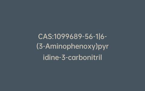 CAS:1099689-56-1|6-(3-Aminophenoxy)pyridine-3-carbonitrile