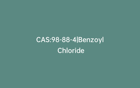 CAS:98-88-4|Benzoyl Chloride