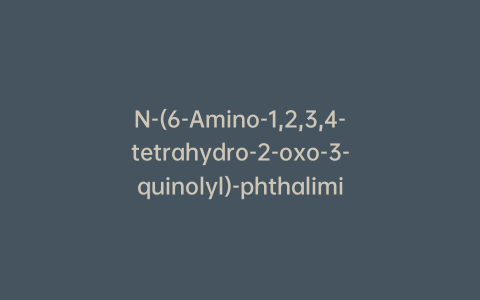 N-(6-Amino-1,2,3,4-tetrahydro-2-oxo-3-quinolyl)-phthalimide