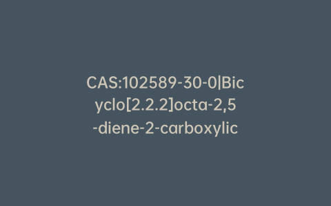 CAS:102589-30-0|Bicyclo[2.2.2]octa-2,5-diene-2-carboxylic Acid