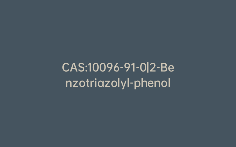 CAS:10096-91-0|2-Benzotriazolyl-phenol