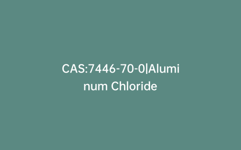 CAS:7446-70-0|Aluminum Chloride