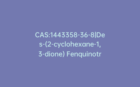 CAS:1443358-36-8|Des-(2-cyclohexane-1,3-dione) Fenquinotrione Chloride