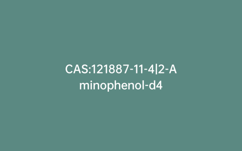 CAS:121887-11-4|2-Aminophenol-d4