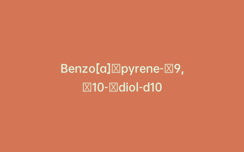 Benzo[a]​pyrene-​9,​10-​diol-d10