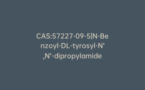 CAS:57227-09-5|N-Benzoyl-DL-tyrosyl-N’,N’-dipropylamide