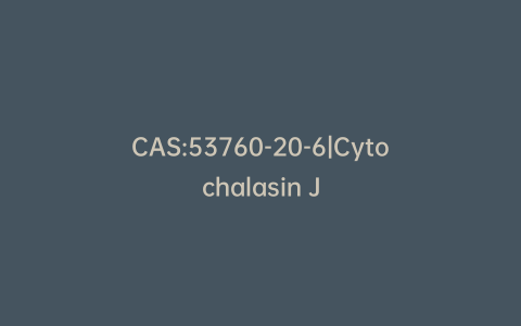 CAS:53760-20-6|Cytochalasin J